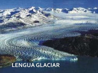 LENGUA GLACIAR
                 08/07/2012
 