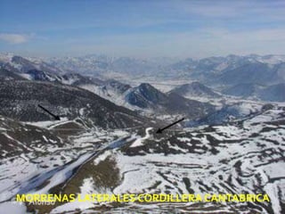 MORRENAS LATERALES CORDILLERA CANTABRICA
                             08/07/2012
 