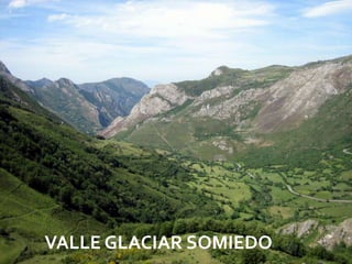VALLE GLACIAR SOMIEDO
                    08/07/2012
 