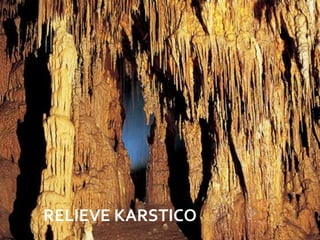 RELIEVE KARSTICO
                   08/07/2012
 