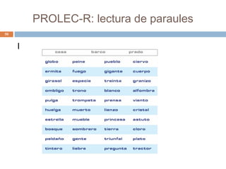PROLEC-R: lectura de paraules
50

I

 