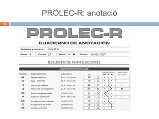 PROLEC-R: anotació
52

 