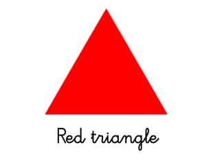 Red triangle
 