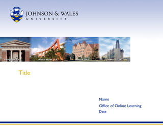 Title



        Name
        Office of Online Learning
        Date
 