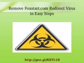 Remove Foxstart.com Redirect Virus
in Easy Steps

http://goo.gl/KEVt1B

 