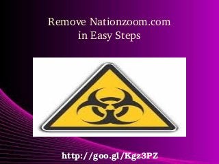 Remove Nationzoom.com
in Easy Steps

http://goo.gl/Kgz3PZ

 