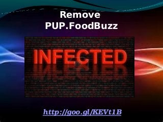 Remove
PUP.FoodBuzz
http://goo.gl/KEVt1B
 