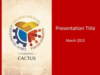 Presentation Title
March 2015
 