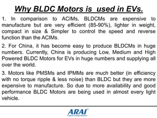3. IPM Motors (IPMM)
Types of Motors used in EVs – IPM Motor
Interior Permanent Magnet Motor (IPMM) is also being
used by ...