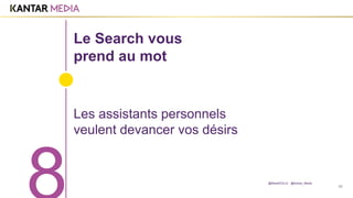 35
Le Search vous
prend au mot
Les assistants personnels
veulent devancer vos désirs
@MarieDOLLE @Kantar_Media
 