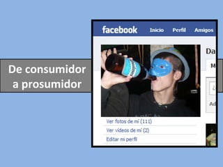 De consumidor a prosumidor 