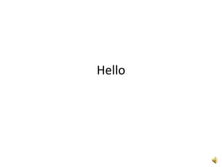 Hello