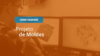 Projeto
de Moldes
 
