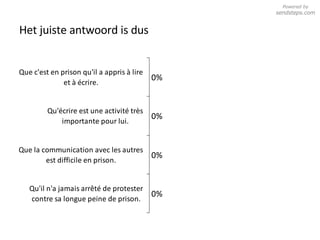 Het juiste antwoord is dus Powered by  sendsteps.com 