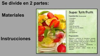 Se divide en 2 partes:
Materiales
Instrucciones
 