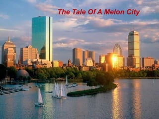The Tale Of A Melon City
 