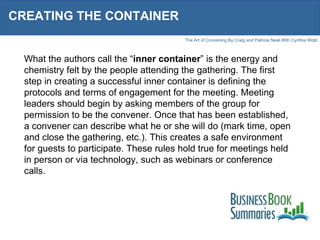 CREATING THE CONTAINER What the authors call the “ inner container ” is the energy and chemistry felt by the people attend...