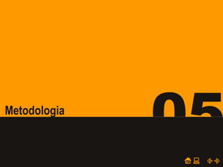 POWER POINT TEMPLATE
Company's new low-cost and easy-to-use Web-site
design tool will help entrepreneurs spiff up their online.
05Metodologia
 