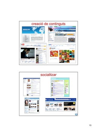 creació de continguts




     socialitzar




                        13
 