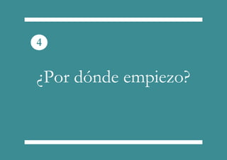 ¿Por dónde empiezo?
24
 