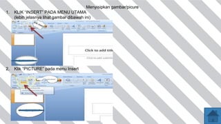 Menyisipkan gambar/picure
1. KLIK “INSERT” PADA MENU UTAMA
(lebih jelasnya lihat gambar dibawah ini)
2. Klik “PICTURE” pada menu Insert
 