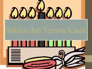 Sekian dan Terima Kasih
 