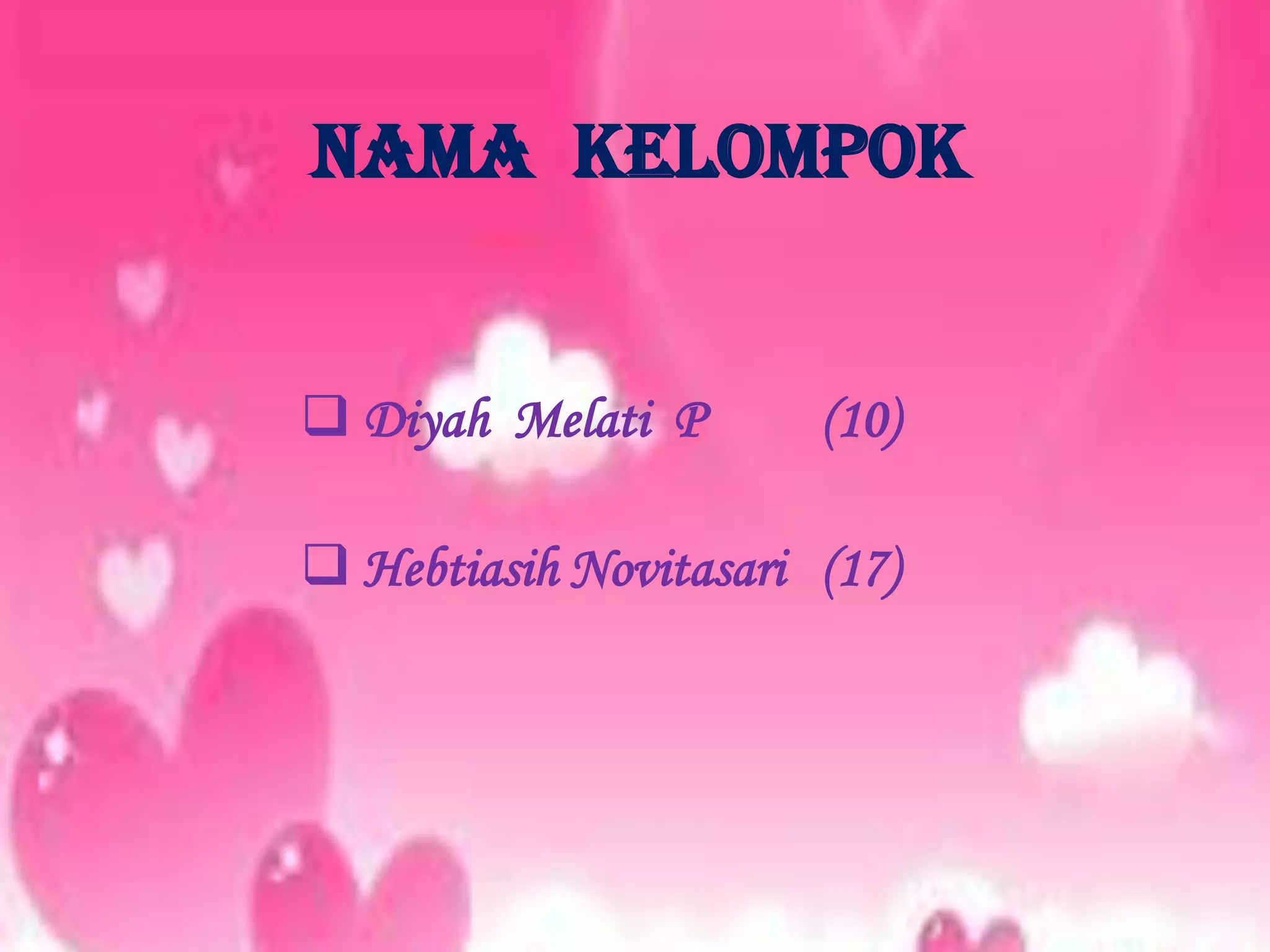 Nama  kelompokDiyah  Melati  P   	 (10)