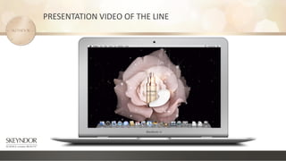 PRESENTATION VIDEO OF THE LINE
 