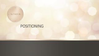 POSITIONING
 