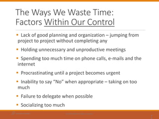 BUSINESS ACUMEN © 2016 SHRM. All rights reserved.
The Ways We Waste Time:
Factors Within Our Control
 Lack of good planni...