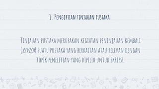 Ppt tinjauan pustaka dan daftar pustaka | PPTX
