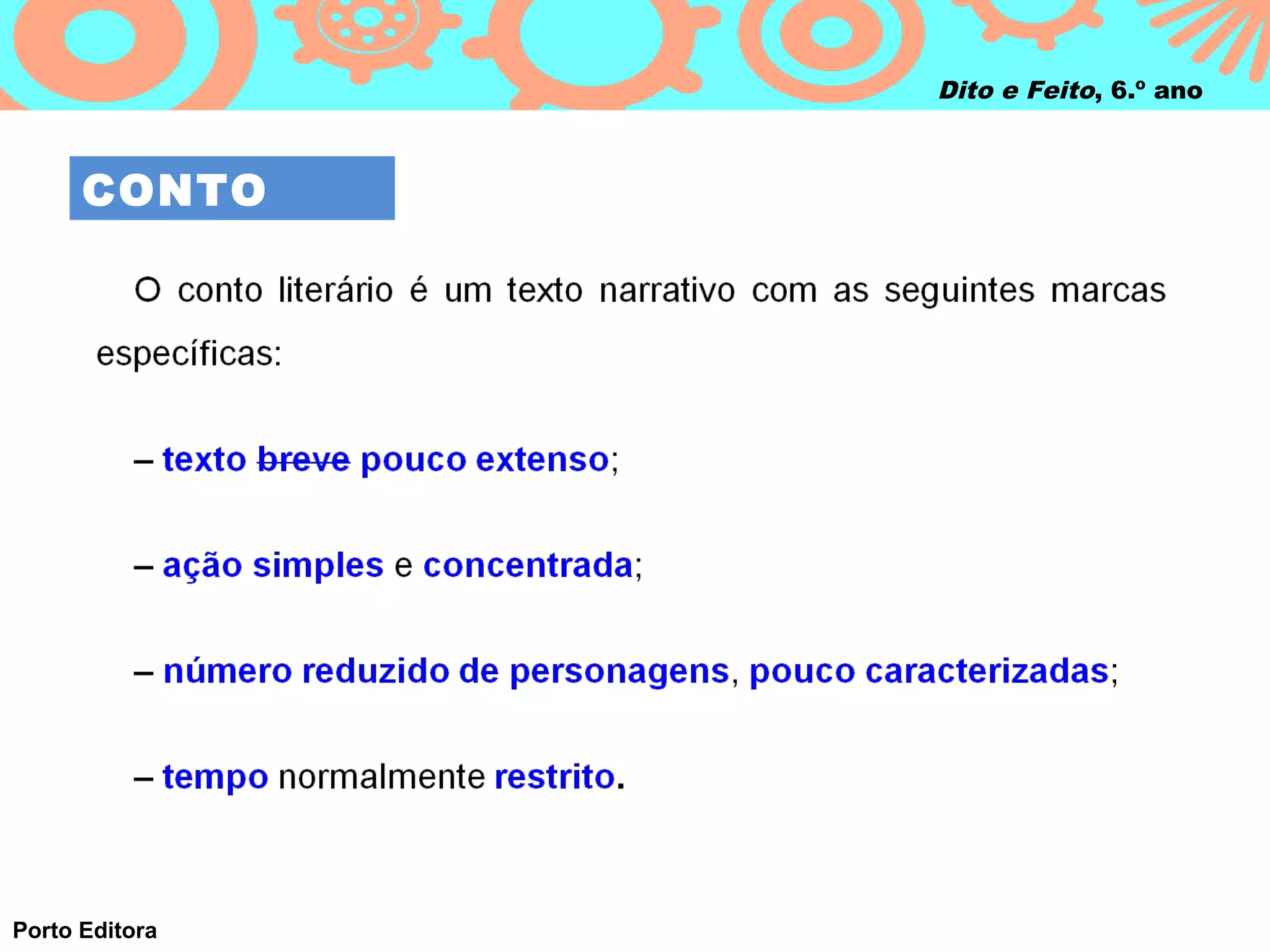 Dito e Feito, 6.º ano



      CONTO




Porto Editora
 