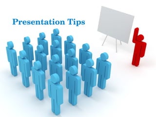 Presentation Tips
 