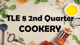 PPT TLE 8 2nd Q Cookery Lesson 1 SY 24-25.pptx