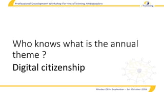 Who knows what is the annual
theme ?
Digital citizenship
 