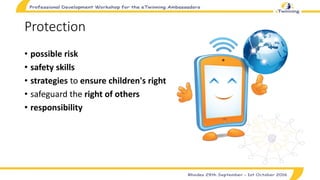 Protection
• possible risk
• safety skills
• strategies to ensure children's right
• safeguard the right of others
• responsibility
 