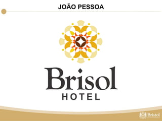 JOÃO PESSOA 
Avenida João Maurício , 1861 - Manaíra João Pessoa /PB - (83) 2107-5100 
• 50 apartamentos 
• Restaurante 
• Piscina 
• Estacionamento 
• Wi-fi gratuito 
• Bar 
• Próximo a tudo 
• a 20 minutos do Porto de Cabedelo 
• a 30 minutos do Aeroporto 
• Comércio e serviços próximo ao hotel 
BRISOL HOTEL 
EM FRENTE AO MAR 
PRÓXIMO A SHOPPINGS 
 