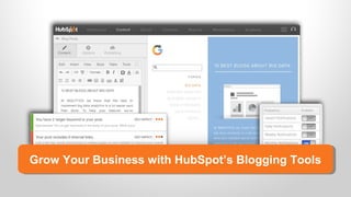 Grow Your Business with HubSpot’s Blogging ToolsGrow Your Business with HubSpot’s Blogging Tools
 