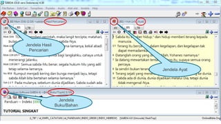 Jendela Ayat
Jendela Hasil
Pencarian
Jendela
Buku/Bahan
 