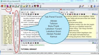 Tab Panel Favorit:
Alkitab
Tafsiran
Buku/Topik
Leksikon Yunani
Leksikon Ibrani
Alkitab Paralel
Kamus
 
