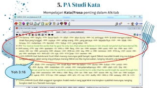 Mempelajari Kata/Frasa penting dalam Alkitab
5. PA Studi Kata
Yoh 3:16
 