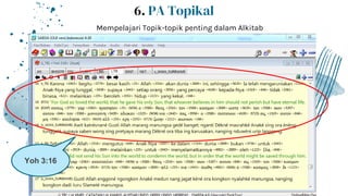 Mempelajari Topik-topik penting dalam Alkitab
6. PA Topikal
Yoh 3:16
 