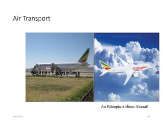 09/01/2024 132
Air Transport
An Ethiopia Airlines Aircraft
 