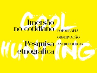 Coolhunting para novos produtos