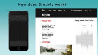 H o w d o e s G ro o v l y wo r k ?
 