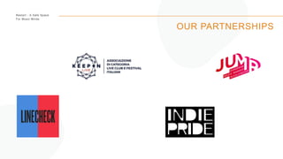 Restart - A Safe Space
For Music Minds
OUR PARTNERSHIPS
 