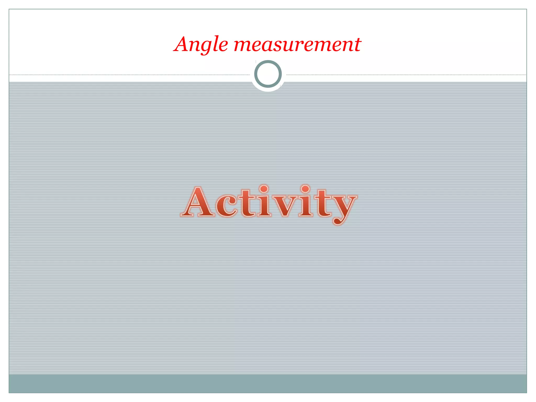 Angle measurement
 