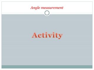 Angle measurement
 