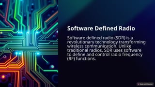 SOFTWARE DEFINED RADIO,DEF, APPLICATIONS, | PPT