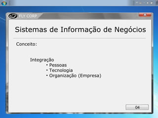 Sistemas de Informação de Negócios Conceito: Integração Pessoas Tecnologia Organização (Empresa) 0 